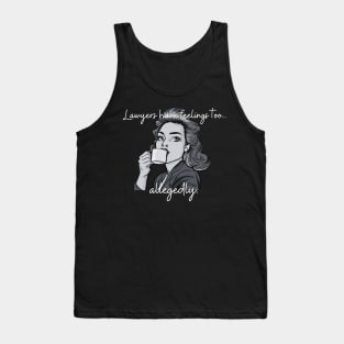 Lawyers have feelings too...allegedly! Tank Top